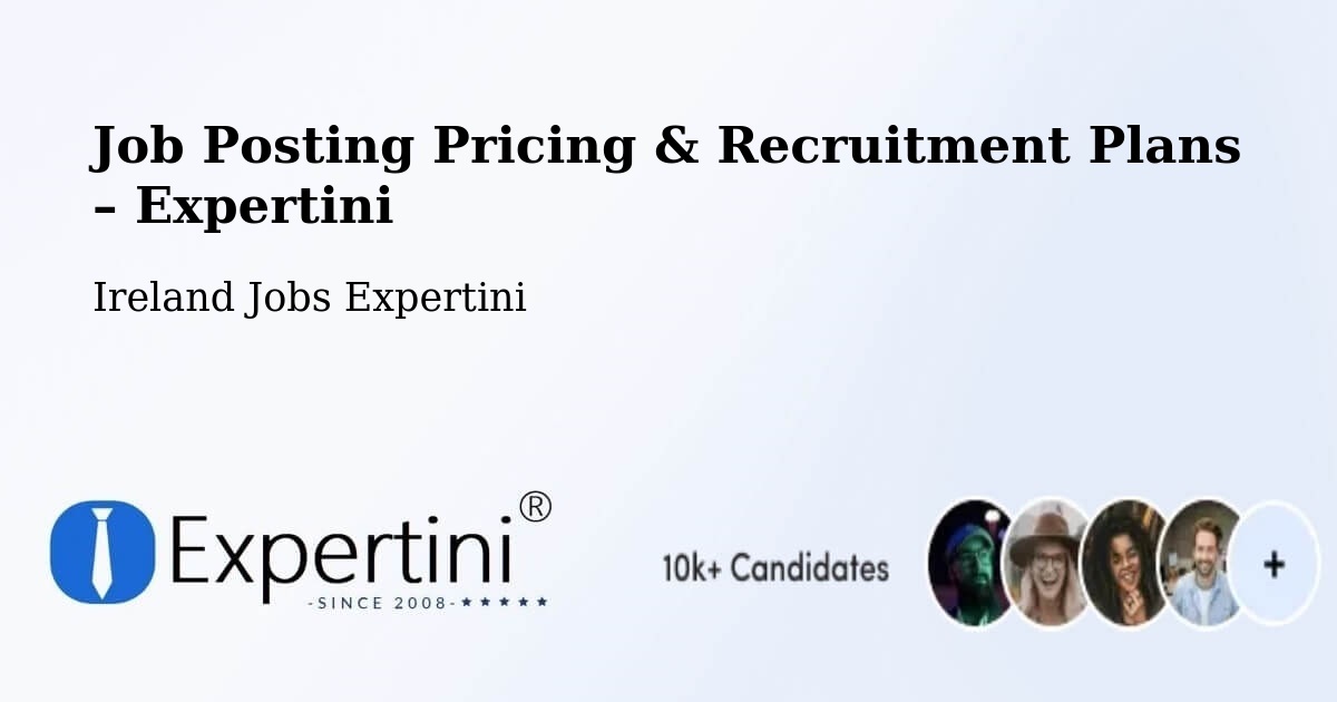Job Posting Pricing & Recruitment Plans – Ballymote - Ballymote, Ireland Jobs Expertini